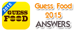 Guess Food 2015 Answers
